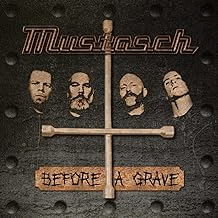 Mustasch : Before a Grave